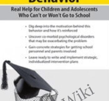 Effective Techniques For School Refusal Behavior: Real Help For Children & Adolescents Who Can’t Or Won’t Go To School – George Haarman