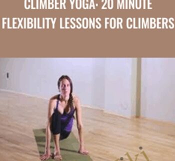 Climber Yoga: 20 Minute Flexibility Lessons for Climbers - Elan Solveson