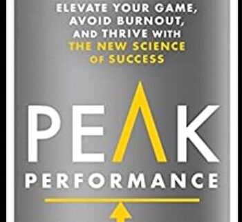 Elevate Your Game, Avoid Burnout, and Thrive with the New Science of Success
