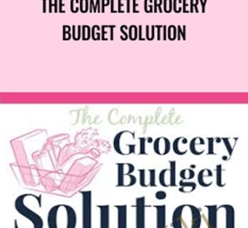The Complete Grocery Budget Solution - Elise New