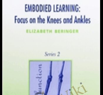 Embodied Learning: Focus on the Knees & Ankles Vol II Audio Set - Elizabeth Beringer