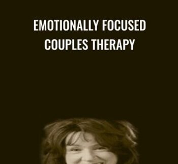 Emotionally Focused Couples Therapy - Sue Johnson