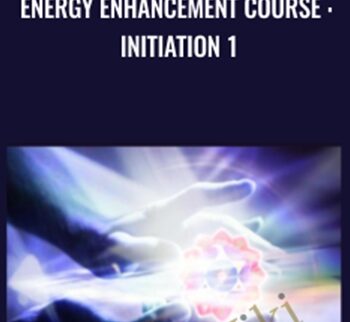 Energy Enhancement Course : Initiation 1 - Anonymous