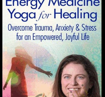 Energy Medicine Yoga for Healing - Lauren Walker