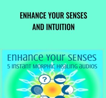 Enhance Your Senses And Intuition - Elma Mayer