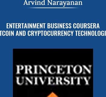 Entertainment Business Coursera – Bitcoin and Cryptocurrency Technologies - Arvind Narayanan