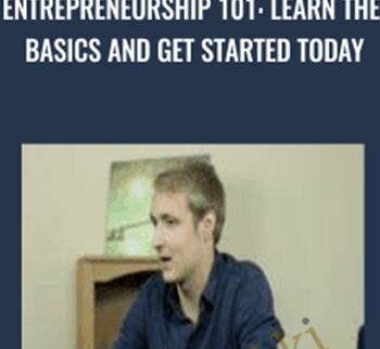 Entrepreneurship 101: Learn The Basics And Get Started Today – Evan Kimbrell