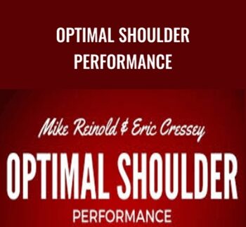 Optimal Shoulder Performance - Mike Reinold & Eric Cressey