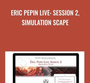 Eric Pepin Live: Session 2, Simulation Scape - Higher Balance Institute