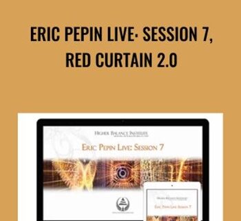Eric Pepin Live: Session 7, Red Curtain 2.0 - Higher Balance Institute