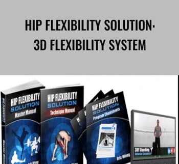 Hip Flexibility Solution: 3D Flexibility System – Eric Wong