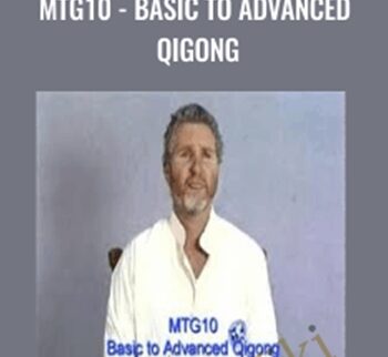 MTG10 - Basic to Advanced Qigong - Erle Montaigue