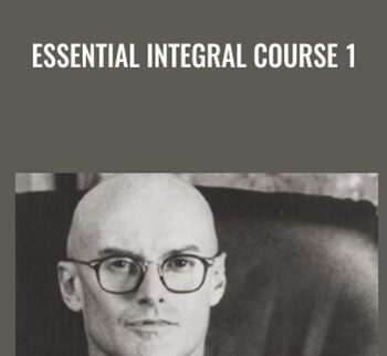 Essential Integral Course 1 - Ken Wilber