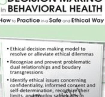 Ethical Dilemmas and Decision Making in Behavioral Health: How to Practice in a Safe and Ethical Way - Linda Cherrey Reeser