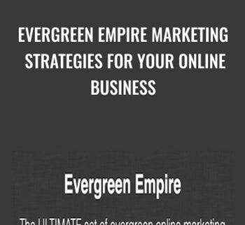 Evergreen Empire Marketing Strategies for Your Online Business - Greg Jeffries