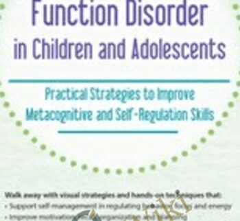 Executive Function Disorder in Children and Adolescents: Practical Strategies to Improve Metacognitive and Self-Regulation Skills - Kathy Morris