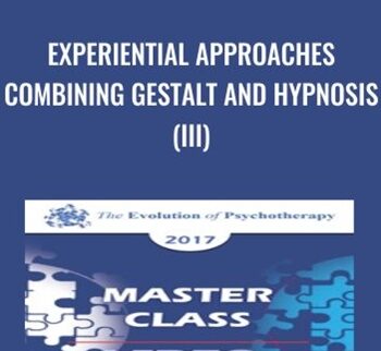 Experiential Approaches Combining Gestalt and Hypnosis (III) - Jeffrey Zeig & Erving Polster