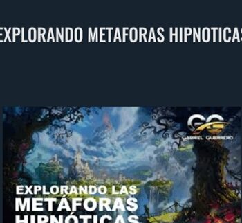 Explorando Metaforas Hipnoticas – Gabriel Guerrero