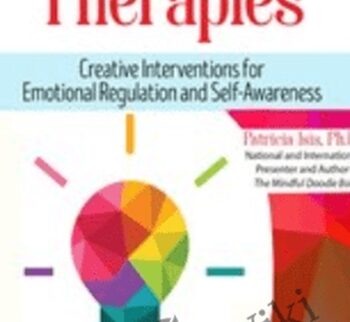 Expressive Therapies: Creative Interventions for Emotional Regulation and Self-Awareness - Patricia Isis