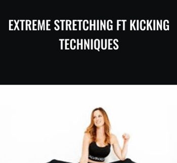 Extreme Stretching & Kicking Techniques - Chloe Bruce