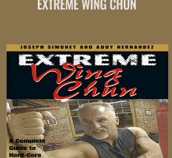 Extreme Wing Chun - Joseph Simonet