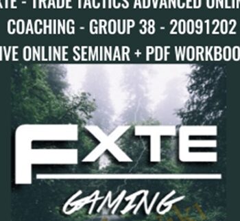 FXTE - Trade Tactics Advanced Online Coaching - Group 38 - 20091202 - Live Online Seminar + PDF Workbooks - Jimmy Young