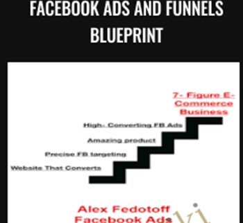 Facebook Ads and Funnels Blueprint – Alex Fedotoff