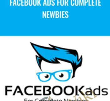 Facebook Ads for Complete Newbies