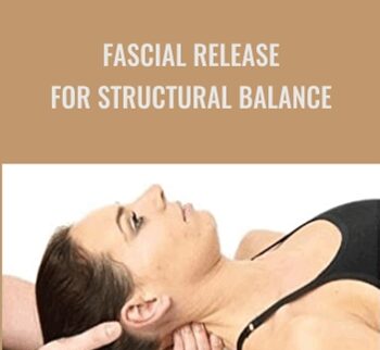 Fascial Release for Structural Balance - Thomas Myers & James Earls