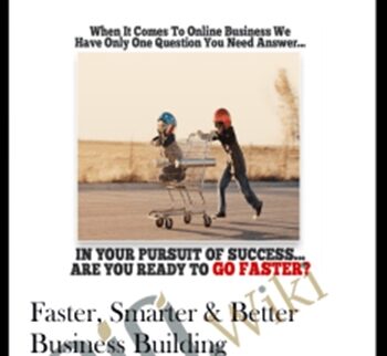 Faster, Smarter & Better Business Building
