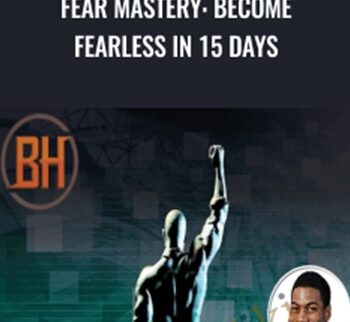 Fear Mastery: Become Fearless In 15 Days - Benjamin Hero