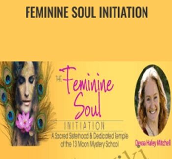 Feminine Soul Initiation - Devaa Haley Mitchell