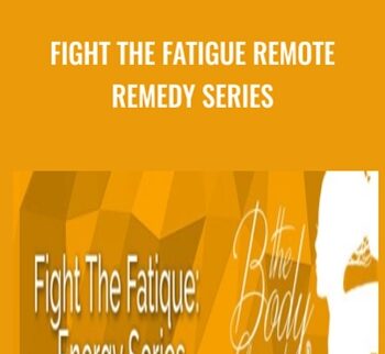 Fight The Fatigue Remote Remedy Series - Lynn Waldrop