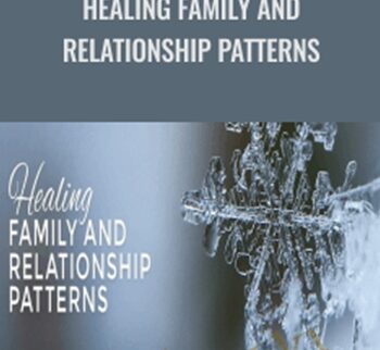 Healing Family and Relationship Patterns - Fiona Moore