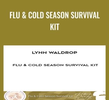 Flu & Cold Season Survival Kit - Lynn Waldrop