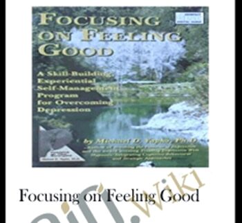 Focusing On Feeling Good – Michael Yapko
