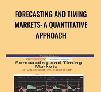 Forecasting and Timing Markets: A Quantitative Approach - Henry H. Liu