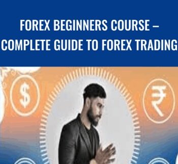 Forex Beginners Course – Complete Guide to Forex Trading – Daksh Murkute