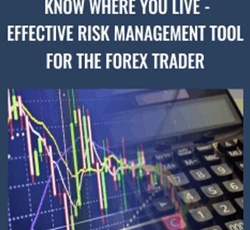 Know Where You Live - Effective Risk Management Tool for the Forex Trader - Forex Mentor