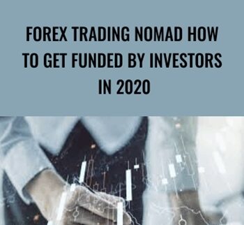 Forex Trading Nomad How To Get Funded By Investors In 2020
