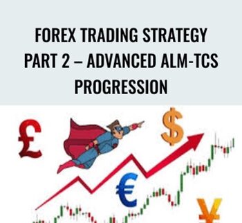 Forex Trading Strategy Part 2 – Advanced ALM-TCS Progression - Federico Sellitti