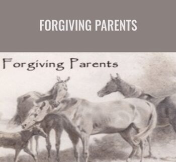 Forgiving Parents – Virginia Satir