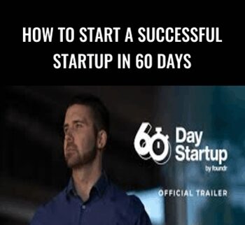 How To Start A Successful Startup In 60 Days – Foundr