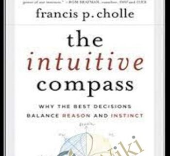 The Intuitive Compass - Francis P. Cholle
