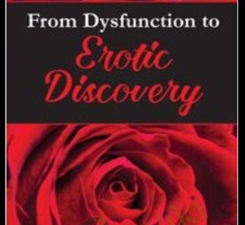 From Dysfunction To Erotic Discovery – Suzanne Iasenza