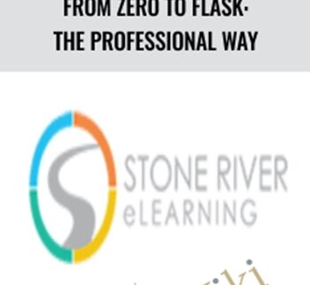 From Zero to Flask: The Professional Way - Stone River eLearning