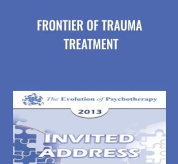 Frontier of Trauma Treatment - Bessel van der Kolk