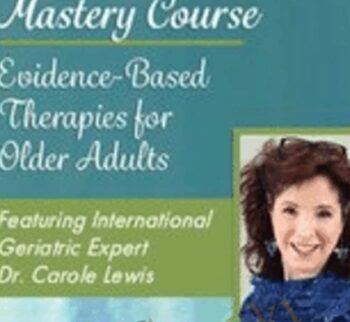 Functional Aging Mastery Course: Evidence-Based Therapies for Older Adults - Carole Lewis & Others