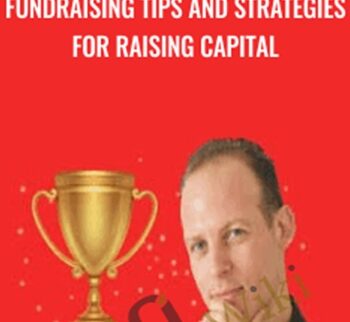 Fundraising Tips and Strategies for Raising Capital - Alex Genadinik