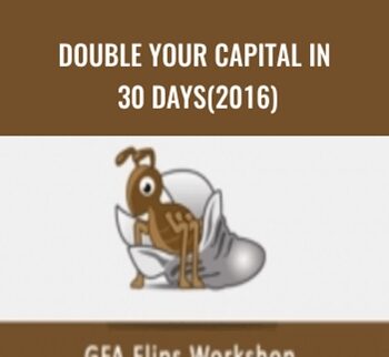 Double Your Capital In 30 Days(2016) - GFA Flips